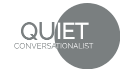 Quiet Conversationalist